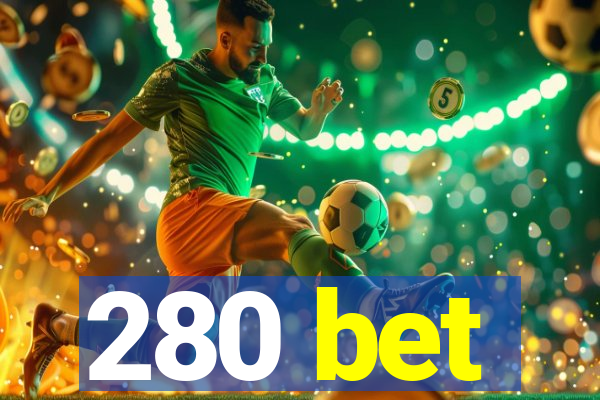 280 bet